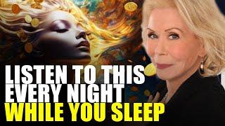 IMMEDIATE WEALTH ALIGN WITH ABUNDANCE – LOUISE HAY I AM AFFIRMATIONS WHILE YOU SLEEP