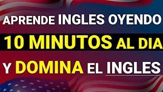  ESCUCHA ESTO 10 MINUTOS  CADA DÍA Y TU INGLÉS CAMBIARÁ   APRENDER INGLÉS RÁPIDO 