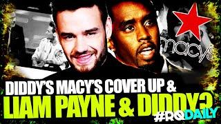 DIDDY & LIAM PAYNE CONNECTIONS? MACY'S COVER UP ASSAULT - RQDaily