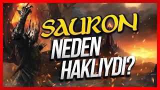 SAURON NEDEN HAKLI ? Yüzüklerin Efendisi Evreni