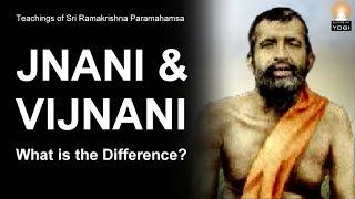 Difference Between JNANI and VIJNANI | Sri Ramakrishna Paramahamsa