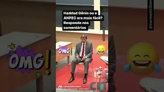 Haddad é um gênio ou a ANPEC era mais fácil? Responde nos comentários.