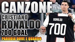 CANZONE CRISTIANO RONALDO (700 goal)  [ Parodia Benji & Fede - Dove E Quando ]