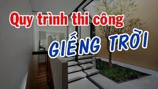 GIẾNG TRỜI - Quy trình thi công