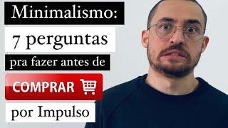 Consumo consciente: 7 perguntas para fazer antes de comprar por impulso