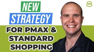  New Strategy for Google Ads Performance Max & Standard Shopping Campaigns