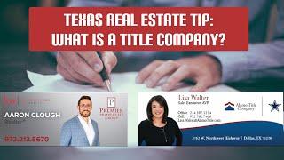 Texas Real Estate Tip- What is a Title Company?