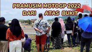 TES PRAMUSIM MOTOGP 2022 HARI KETIGA | ANTUSIASME WARGA LOMBOK