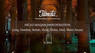 HICAZ (HIDJAZ) MAQAM / HİCAZ MAKAMI - TÜMATA