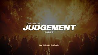 THE DAY OF JUDGEMENT PT.1 | RESURRECTION