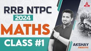 RRB NTPC 2024 |  MATHS Classes For RRB NTPC 2024 | MATHS Class#1 | By Akshay Sir