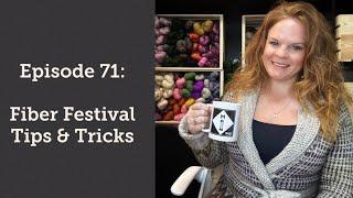 Episode 71: Fiber Festival Tips & Tricks