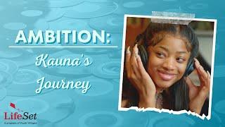 Ambition: Kauna's LifeSet Journey