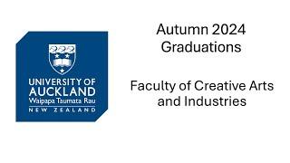 Autumn 2024 Graduations - Faculty of Creative Arts and Industries