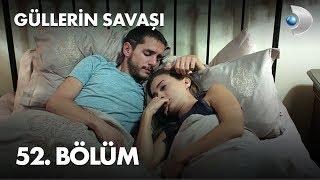 Güllerin Savaşı 52. Bölüm