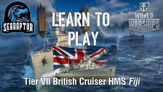 World of Warships - Learn to Play: Tier VII British Cruiser HMS Fiji