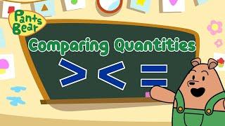 Comparing Quantities | Maths for Kids | Comparing numbers | #PantsBear