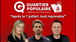 « Après le 7 juillet : tout reprendre » avec Aude Lancelin, Didier Maïsto et Harold Bernat