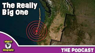 The Really Big One: What If The Cascadia Subduction Zone Earthquake Hits Today?