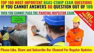 Top 100 Latest BGAS CSWIP Painting Inspector Exam Questions and Answers