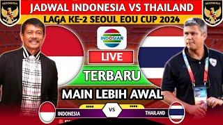 LIVE BENTAR LAGI. JADWAL TERBARU TIMNAS U-19 INDONESIA VS THAILAND LAGA KE 2 SEOUL EOU CUP 2024