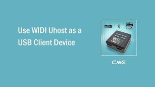 Use WIDI Uhost as a USB Client Device