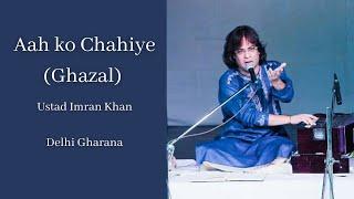 Aah Ko Chahiye (Ghazal) | Live | Ustad Imran Khan | Delhi Gharana