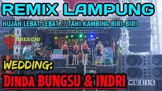 WEDDING DINDA BUNGSU & INDRI || REMIX LAMPUNG HUJAN LEBAT-LEBAT TAHI KAMBING BIRI-BIRI RILISAN MEXSA