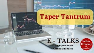 Taper Tantrum | E- Talks | Economy Concepts within 5 minutes | Indian Economy by Aman Soni #upsc