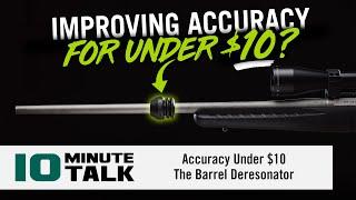 #10MinuteTalk - Accuracy Under $10? — The Barrel Deresonator