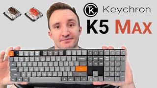 The Keychron K5 Max is truly superb....