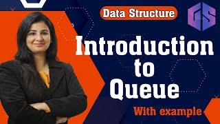 Lec-46: Introduction to Queue Data structure with real life example | Data Structure #queue