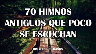 70 Himnos Antiguos Que Poco Se Escuchan - Himnos Viejitos Pero Muy Bonitos