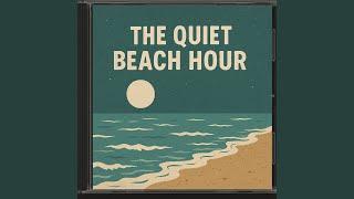 The Quiet Beach Hour