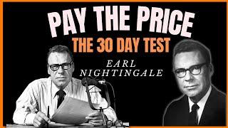 The Surprising 30 Day Test That Could Change Your Life! | "Pay The Price" by Earl Nightingale