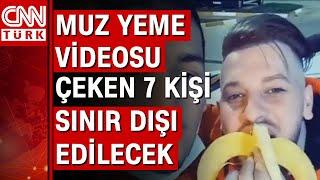 Muz yeme videosu paylaşan 7 sığınmacı gözaltına alındı