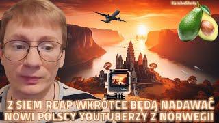 Filip w Azji | Z SIEM REAP WKRÓTCE BĘDĄ NADAWAĆ NOWI POLSCY YOUTUBERZY Z NORWEGII #polacyzagranica