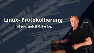 Linux Protokollierung mit journalctl und Syslog