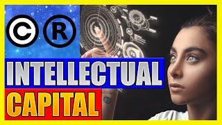 What Does Intellectual Capital Mean?