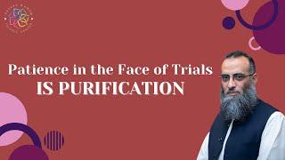 Patience in Face of Trials is Purification | Isha Khatirah | Sh. Yaser Birjas