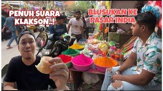 WOW SENSASI BLUSUKAN KE PASAR INDIA, KLAKONNYA GAK PERNAH GAGAL️