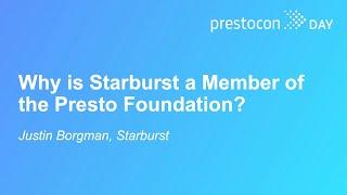 Why is Starburst a Member of the Presto Foundation? - Justin Borgman, Starburst