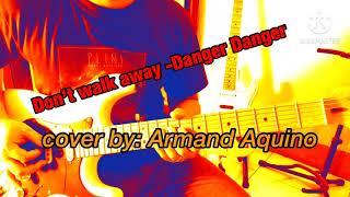 Danger Danger - Don’t walk away cover by Armand Aquino