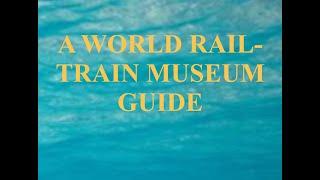 A WORLD RAIL-TRAIN MUSEUM GUIDE