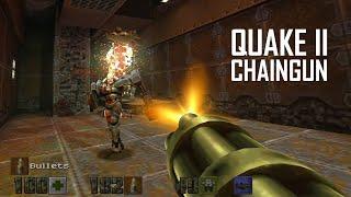 One of My Favorite Weapons Ever- Quake 2 CHAINGUN- Enhanced!