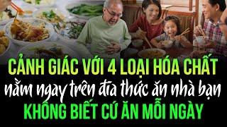 Cảnh giác với 4 loại hóa chất nằm ngay trên đĩa thức ăn nhà bạn