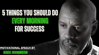 5 Powerful Morning Habits for Success ! Best Motivational Speech By Denzel Washington Speech