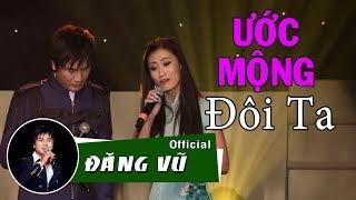 Ước Mộng Đôi Ta | Đăng Vũ ft Ngọc Lan | Liveshow Bến Mơ