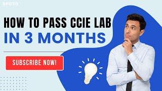 How to Pass CCIE Lab in 3 Months | Cisco CCIE exam tips