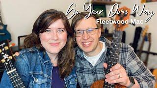 Go Your Own Way by Fleedwood Mac Ukulele and UBass Cover